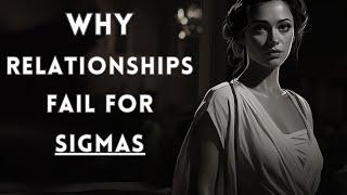 Why MEN Usually Don't LAST in Relationships with SIGMA WOMEN