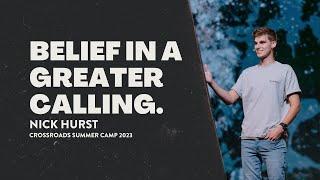 Nick Hurst - Belief In A Greater Calling