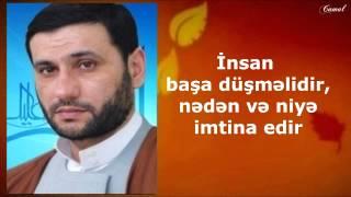 Hacı Şahin 2015 - İnsan başa düşməlidir, nədən və niyə imtina edir (yeni)