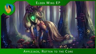 [Elden Wing EP] Jyc Row - Applejack, Rotten to the Core