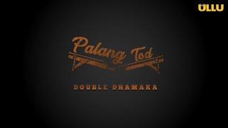 Palag Tod ! Double Dhamaka ! ullu  New  Hot web series.
