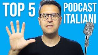 TOP 5 Podcast Italiani da non perdere