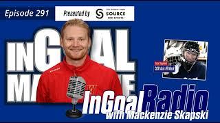 Episode 291 with Calgary Flames AHL and Goalie Development Coach Mackenzie Skapski