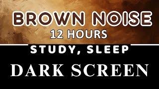 Deep Smoothed Brown Noise | Black Screen | for Study, Sleep, Tinnitus Relief and Focus