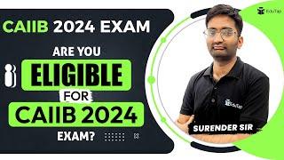 CAIIB 2024 Eligibility Criteria | Who Can Appear for CAIIB Exam | CAIIB Exam Details | CAIIB EduTap