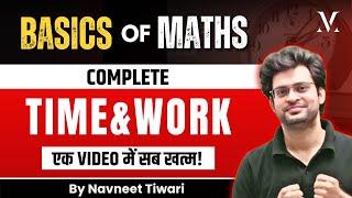 Basic of Maths | Complete Time & Work | By Navneet Sir