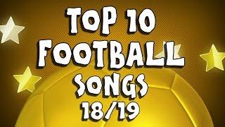 TOP 10 FOOTBALL SONGS - 2018/2019 (442oons Parodies)