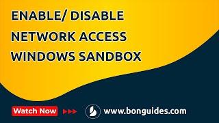 How to Enable or Disable Network Access in Windows Sandbox