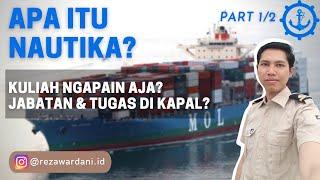 JURUSAN NAUTIKA PELAYARAN || Apa itu? Kuliah Ngapain Saja? Jabatan dan Tugas di Kapal? (part1/2)