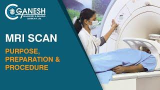 MRI Scan Test - Purpose, Preparation & Procedure at Ganesh Diagnostic