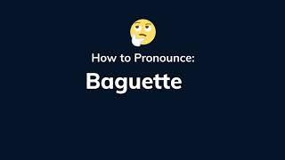 How to Pronounce Baguette | Learn English Pronunciation