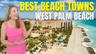 Where To Live Near West Palm Beach Florida - Top 6 Beach Towns in West Palm Beach FL!