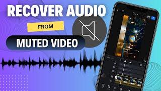 How To Recover Audio From Silent Video On iPhone & Android  Ways To Recover Sound From Muted Video