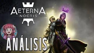 ANÁLISIS: AETERNA NOCTIS | El Metroidvania español que sorprendió en 2021