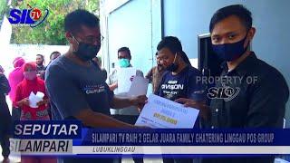 SILAMPARI TV RAIH 2 GELAR JUARA FAMILY GHATERING LINGGAU POS GROUP