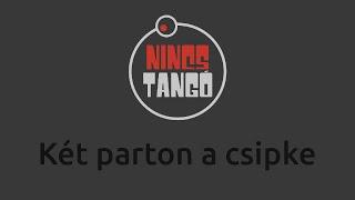 Nincs Tangó - Két parton a csipke