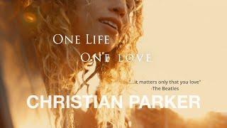 Christian Parker's One Life One Love | Melodies of the Heart | Christian Parker