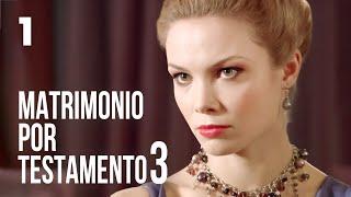 Matrimonio por testamento 3 | Capítulo 1 | Película romántica en Español Latino