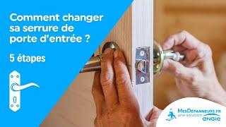 Comment changer sa serrure de porte d’entrée en 5 étapes ? - MesDépanneurs.fr