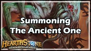 [Hearthstone] Summoning The Ancient One