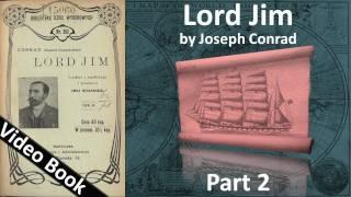 Part 2 - Lord Jim Audiobook by Joseph Conrad (Chs 07-12)