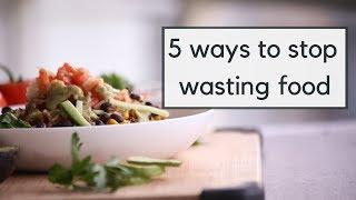 5 Ways to Reduce Food Waste | How to Waste Less Food