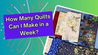 How Many Quilts Can I Make in a Week?