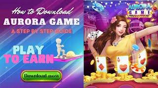 How to DOWNLOAD Aurora Game | Earn while Playing | Play to Earn App 2022 | Watch & Learn TV