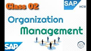 Class 02 Organization Management | SAP HCM Organizational Management Configuration | #payrollprocess