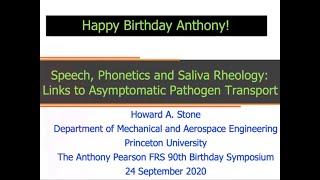 Howard Stone - Speech, Phonetics, and Saliva Rheology: Links to Asymptomatic Pathogen Transport