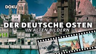 Der Deutsche Osten in alten Bildern (Historische Filmaufnahmen, Doku auf Deutsch, Geschichte)