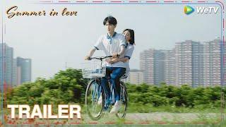 Official Trailer | Summer in Love | Wang Junhao, Bai Xinyi | WeTV