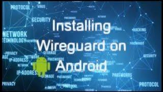 Wireguard - Installing on Android