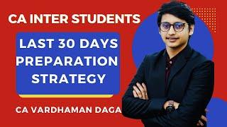 LAST 30 Days Preparation Strategy | CA INTER | CA Vardhaman Daga@arhaminstitute