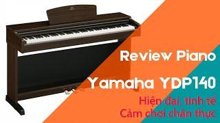 Review | Hướng dẫn sử dụng đàn Piano Yamaha YDP140