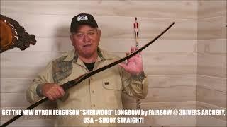 Master Archer Byron Ferguson on modern Longbows