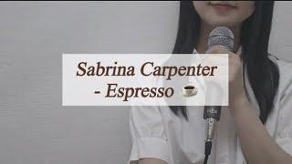 Sabrina Carpenter - Espresso (Covered by, Youet)