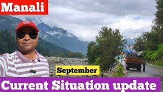 Manali Current Situation update of September 2024