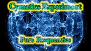 CYMATICS-CIMATICA-CYMATIC: Experiment 18 (Pure Frequencies)