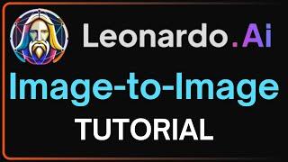Leonardo AI Image-to-Image Tutorial