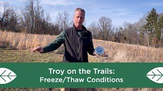 Troy on the Trails: Freeze/Thaw Conditions