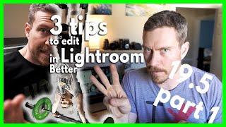 19.5 Part I | 3 Tips to Edit in Lightroom Better| Behind the Scenes with SuperCleary