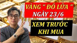 Giá Vàng Đang " Gài Bẫy " Nhà Đầu Tư - Đừng Mắc Sai Lầm | Giá Vàng 9999 Ngày 23/6 | Toàn Nói Vàng