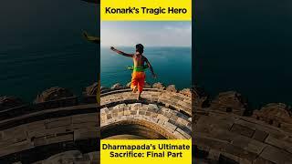 Konark’s Eternal Hero: Dharmapada’s Sacrifice - Final part