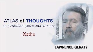 Lawrence Geraty | Atlas of Thoughts on Fethullah Gulen and Hizmet (aka the Gulen Movement)| Ep.10