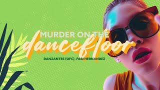 Danzantes (ofc) x Fabi Hernandez - Murder On The Dancefloor (Lyric Video)