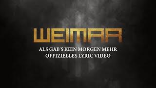 Weimar • Als gäb's kein Morgen mehr (Offizielles Lyric Video)