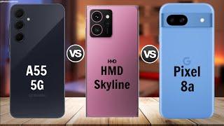 Galaxy A55 5g vs HMD Skyline vs Google Pixel 8a || Full Comparison