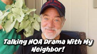 TALKING HOA DRAMA WITH MY NEIGHBOR!