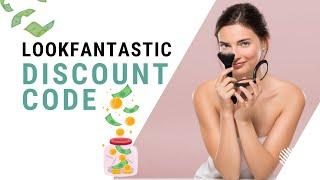 LookFantastic Discount Code - How to Get a €10 Discount on LookFantastic